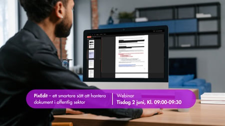 Webinar: PixEdit – ett smartare sätt att arbeta med dokument